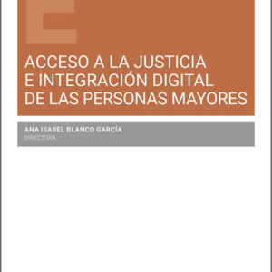 ACCESO A LA JUSTICIA E INTEGRACIÓN DIGITAL DE LAS PERSONAS MAYORES.