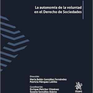 AUTONOMÍA DE LA VOLUNTAD EN EL DERECHO DE SOCIEDADES, LA.