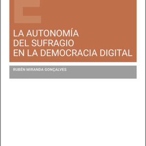 AUTONOMÍA DEL SUFRAGIO EN LA DEMOCRACIA DIGITAL, LA.