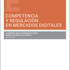 COMPETENCIA Y REGULACIÓN EN MERCADOS DIGITALES.