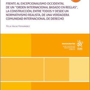 DERECHO INTERNACIONAL DESPUÉS DE GAZA, EL. Frente al excepcionalismo occidental de un ‘orden internacional basado en reglas’, la construcción, entre todos y desde un normativismo realista, de una verdadera comunidad internacional de derecho.