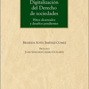 DIGITALIZACIÓN DEL DERECHO DE SOCIEDADES. Hitos alcanzados y desafíos pendientes.