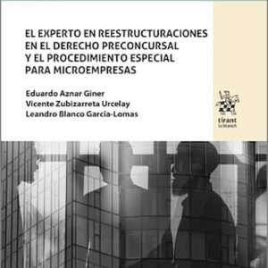 EXPERTO EN REESTRUCTURACIONES EN EL DERECHO PRECONCURSAL Y EL PROCEDIMIENTO ESPECIAL PARA MICROEMPRESAS, EL.