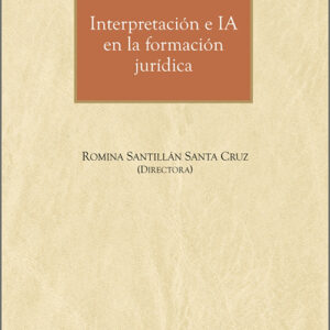 INTERPRETACIÓN E IA EN LA FORMACIÓN JURÍDICA.