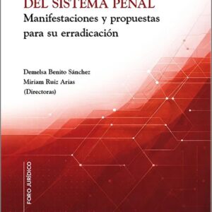 PLUTOFILIA DEL SISTEMA PENAL, LA. Manifestaciones y propuestas para su erradicación.