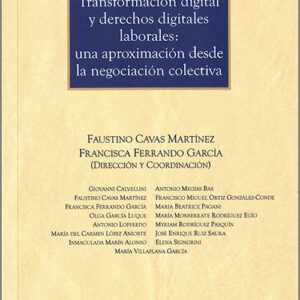 TRANSFORMACIÓN DIGITAL Y DERECHOS DIGITALES LABORALES: UNA APROXIMACIÓN DESDE LA NEGOCIACIÓN COLECTIVA.